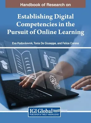 Manuel de recherche sur l'établissement de compétences numériques dans le cadre de l'apprentissage en ligne - Handbook of Research on Establishing Digital Competencies in the Pursuit of Online Learning