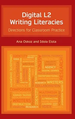 Digital L2 Writing Literacies : Directions pour la pratique en classe - Digital L2 Writing Literacies: Directions for Classroom Practice