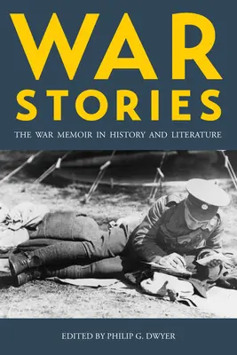 Histoires de guerre : Les mémoires de guerre dans l'histoire et la littérature - War Stories: The War Memoir in History and Literature