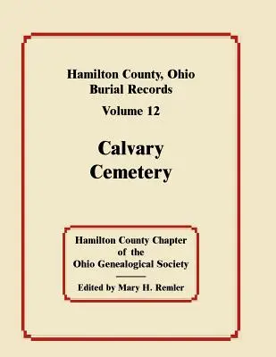 Comté de Hamilton, Ohio, Registres des sépultures, Volume 12 : Cimetière du Calvaire - Hamilton County, Ohio, Burial Records, Volume 12: Calvary Cemetery