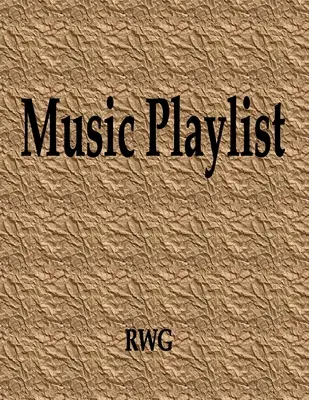 Liste de lecture musicale : 150 pages 8.5 X 11 - Music Playlist: 150 Pages 8.5 X 11