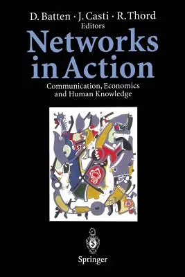 Les réseaux en action : Communication, économie et connaissance humaine - Networks in Action: Communication, Economics and Human Knowledge