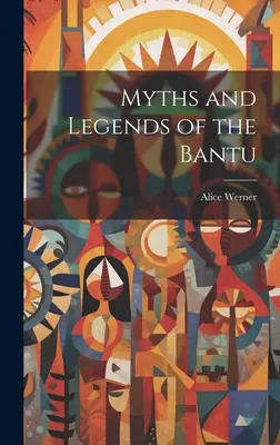 Mythes et légendes des Bantous - Myths and Legends of the Bantu