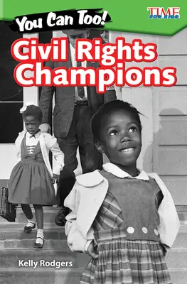 Vous aussi ! Les champions des droits civiques - You Can Too! Civil Rights Champions