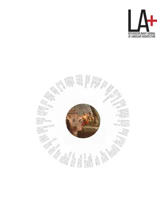 La+ Journal : Tyranny : Revue interdisciplinaire d'architecture du paysage - La+ Journal: Tyranny: Interdisciplinary Journal of Landscape Architecture