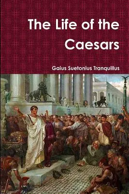 La vie des Césars - The Life of the Caesars