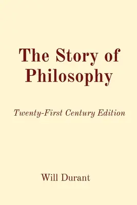 L'histoire de la philosophie : Édition du XXIe siècle - The Story of Philosophy: Twenty-First Century Edition