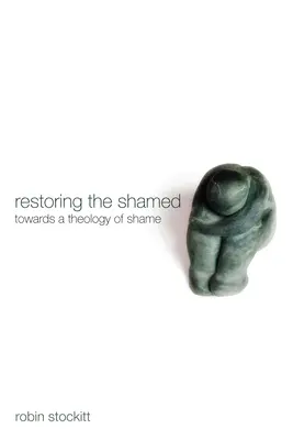Restaurer la honte - Restoring the Shamed