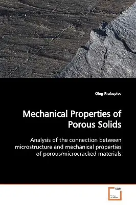 Propriétés mécaniques des solides poreux - Mechanical Properties of Porous Solids