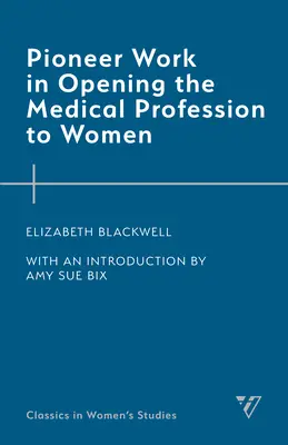 Un travail de pionnier pour ouvrir la profession médicale aux femmes - Pioneer Work in Opening the Medical Profession to Women