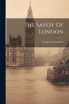 Le Savoy de Londres - The Savoy Of London