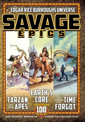 Les épopées sauvages : Les œuvres fondamentales d'Edgar Rice Burroughs - Savage Epics: The Seminal Works of Edgar Rice Burroughs
