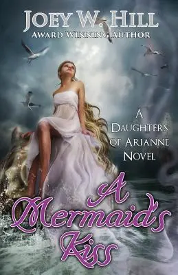 Le baiser de la sirène : un roman de la série Les filles d'Arianne - A Mermaid's Kiss: A Daughters of Arianne Series Novel