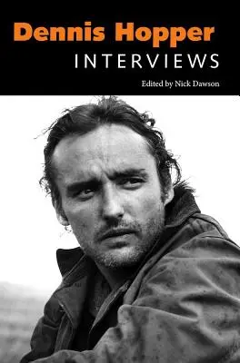 Dennis Hopper : Interviews - Dennis Hopper: Interviews