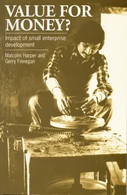 Le rapport qualité-prix ? L'impact du développement des petites entreprises - Value for Money?: The Impact of Small Enterprise Development