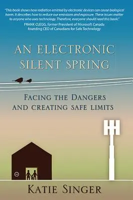 Un printemps silencieux électronique : Faire face aux dangers et créer des limites sûres - An Electronic Silent Spring: Facing the Dangers and Creating Safe Limits