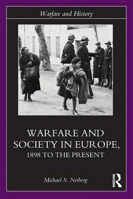 Guerre et société en Europe : de 1898 à nos jours - Warfare and Society in Europe: 1898 to the Present