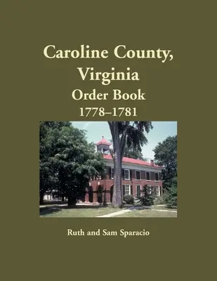 Comté de Caroline, Virginia Order Book, 1778-1781 - Caroline County, Virginia Order Book, 1778-1781