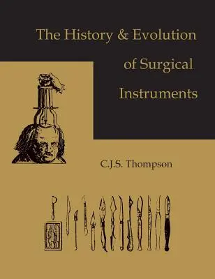 L'histoire et l'évolution des instruments chirurgicaux - The History and Evolution of Surgical Instruments