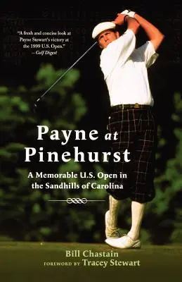 Payne à Pinehurst : Un mémorable U.S. Open dans les collines de sable de Caroline - Payne at Pinehurst: A Memorable U.S. Open in the Sandhills of Carolina