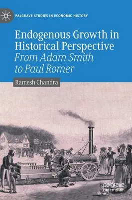 La croissance endogène dans une perspective historique : D'Adam Smith à Paul Romer - Endogenous Growth in Historical Perspective: From Adam Smith to Paul Romer