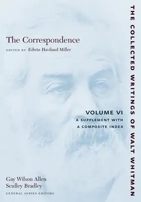 La correspondance : Volume VI : Un supplément avec un index composite - The Correspondence: Volume VI: A Supplement with a Composite Index