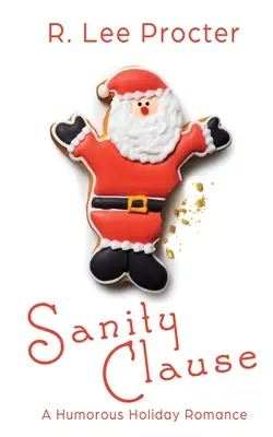 Sanity Clause : Une romance humoristique pour les fêtes de fin d'année - Sanity Clause: A Humorous Holiday Romance