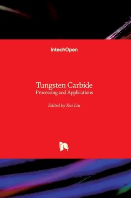Carbure de tungstène : Traitement et applications - Tungsten Carbide: Processing and Applications