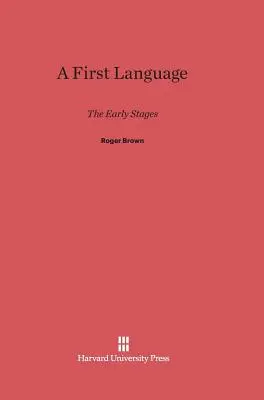 Une première langue : Les premières étapes - A First Language: The Early Stages