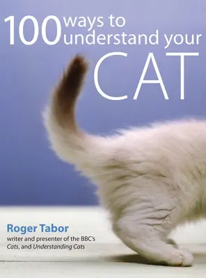 100 façons de comprendre votre chat - 100 Ways to Understand Your Cat