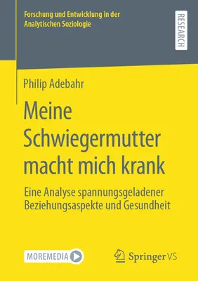 Meine Schwiegermutter Macht Mich Krank : Eine Analyse Spannungsgeladener Beziehungsaspekte Und Gesundheit - Meine Schwiegermutter Macht Mich Krank: Eine Analyse Spannungsgeladener Beziehungsaspekte Und Gesundheit