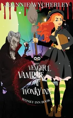 Vampire vengeur à l'auberge Wonky : Wonky Inn Livre 8 - Vengeful Vampire at Wonky Inn: Wonky Inn Book 8