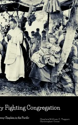 Ma congrégation combattante : Un aumônier militaire dans le Pacifique - My Fighting Congregation: An Army Chaplain in the Pacific