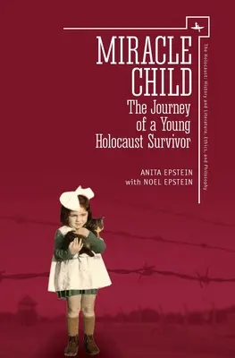 Miracle Child : L'itinéraire d'une jeune survivante de l'Holocauste - Miracle Child: The Journey of a Young Holocaust Survivor