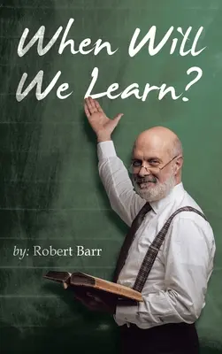 Quand apprendrons-nous ? - When Will We Learn?