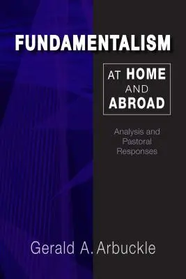 Le fondamentalisme chez nous et à l'étranger : Analyse et réponses pastorales - Fundamentalism at Home and Abroad: Analysis and Pastoral Responses