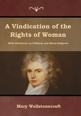 Une revendication des droits de la femme - A Vindication of the Rights of Woman