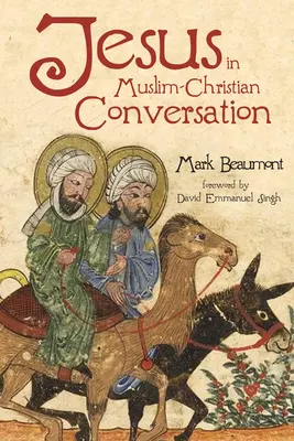 Jésus dans la conversation islamo-chrétienne - Jesus in Muslim-Christian Conversation