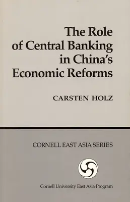 Le rôle de la banque centrale dans la réforme économique de la Chine - The Role of Central Banking in China's Economic Reform