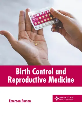 Contrôle des naissances et médecine de la reproduction - Birth Control and Reproductive Medicine