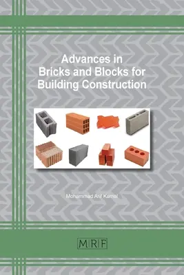 Progrès en matière de briques et de blocs pour la construction de bâtiments - Advances in Bricks and Blocks for Building Construction