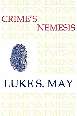 Crime's Nemesis (Historical Forensics and Criminology) (en anglais) - Crime's Nemesis (Historical Forensics and Criminology)