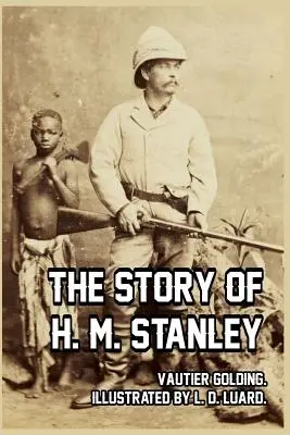L'histoire de H. M. Stanley - The Story of H. M. Stanley