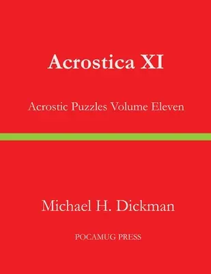 Acrostica XI : Acrostic Puzzles Volume Eleven - Acrostica XI: Acrostic Puzzles Volume Eleven