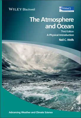 L'atmosphère et l'océan : Une introduction physique, 3e édition - The Atmosphere and Ocean: A Physical Introduction, 3rd Edition