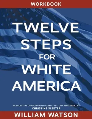 Douze étapes pour l'Amérique blanche : Cahier d'exercices - Twelve Steps for White America: Workbook