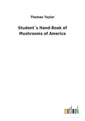 Le livre de poche des étudiants sur les champignons d'Amérique - Students Hand-Book of Mushrooms of America