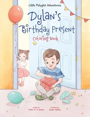 Le cadeau d'anniversaire de Dylan - Livre à colorier - Dylan's Birthday Present - Coloring Book