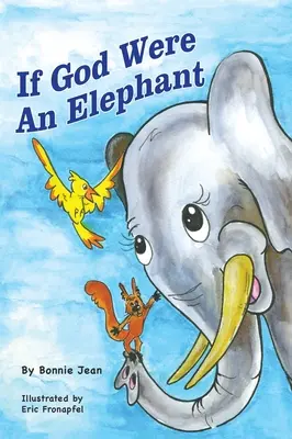 Si Dieu était un éléphant : Apprendre à écouter l'autre et à partager ses idées, 5-8 ans - If God Were an Elephant: Learing to Listen to Other and Share Ideas, Ages 5-8