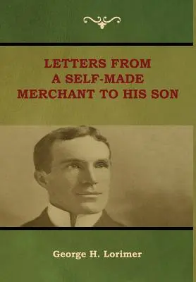 Lettres d'un marchand autodidacte à son fils - Letters from a Self-Made Merchant to His Son